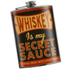Whiskey Is My Secret Sauce Flask