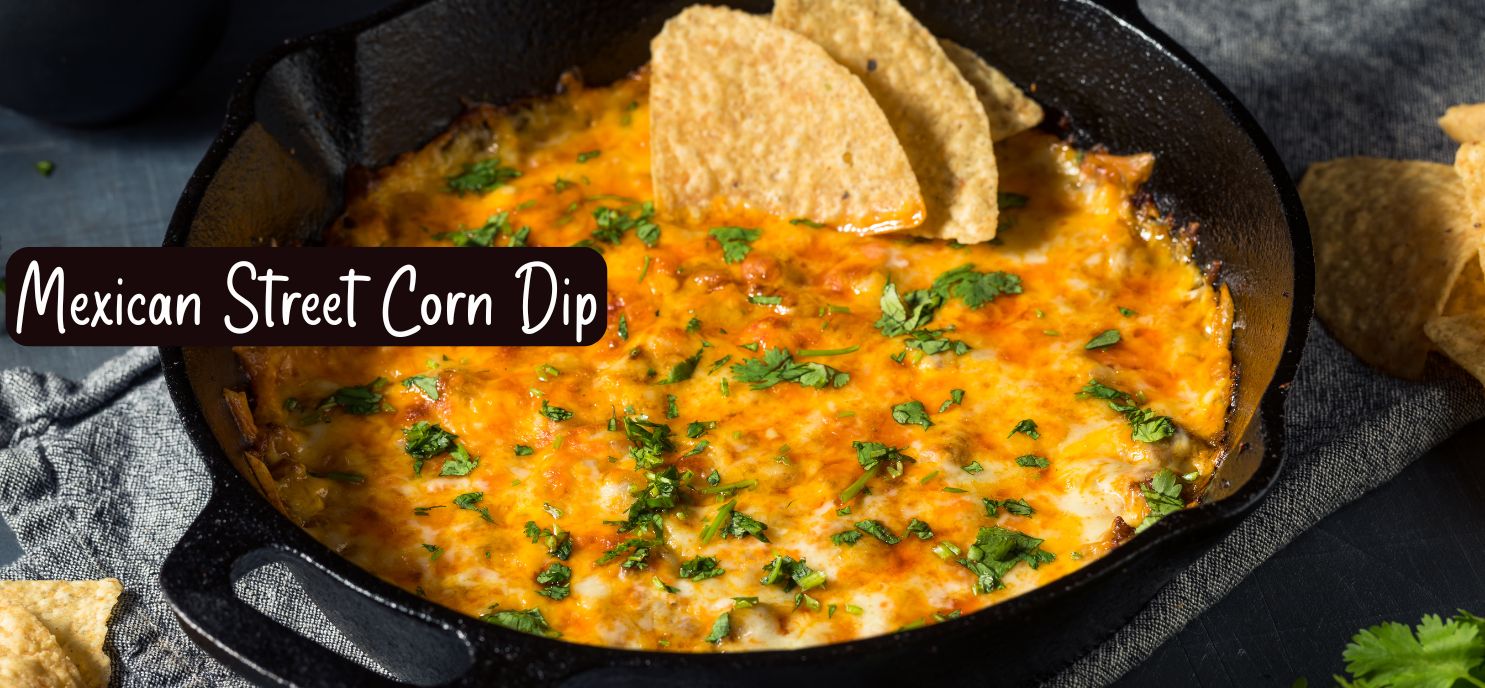 Mexican Street Corn Dip