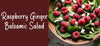 Raspberry Ginger Salad