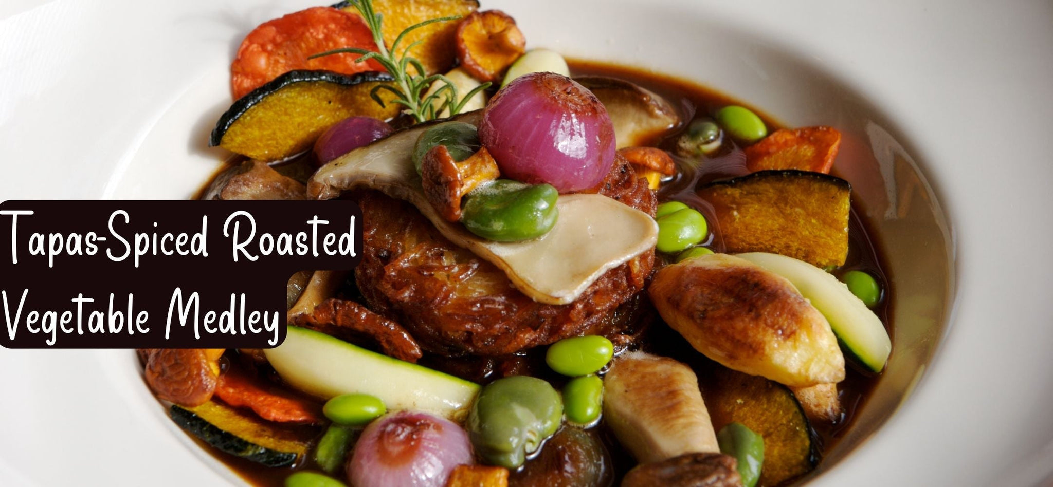 Tapas-Spiced Roasted Vegetable Medley