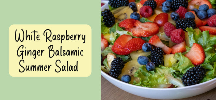 White Raspberry Ginger Balsamic Summer Salad 
