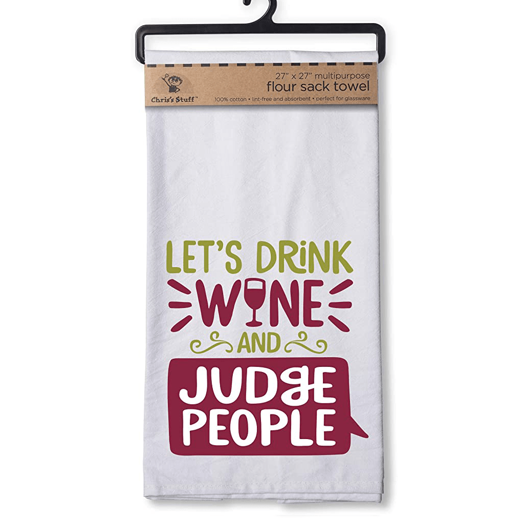 Drink Wine and Judge People Towel