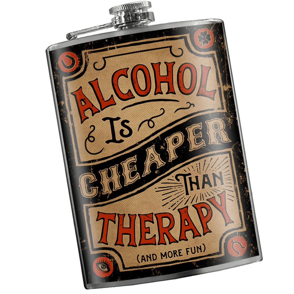 Alcohol is Cheaper Than Therapy Flask